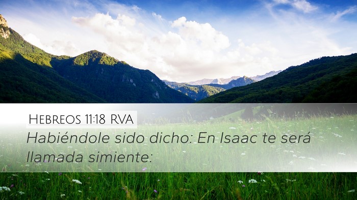 Hebreos 11:18 RVA Desktop Wallpaper - Habiéndole sido dicho: En Isaac te será llamada - Desktop Bible Verse Wallpaper