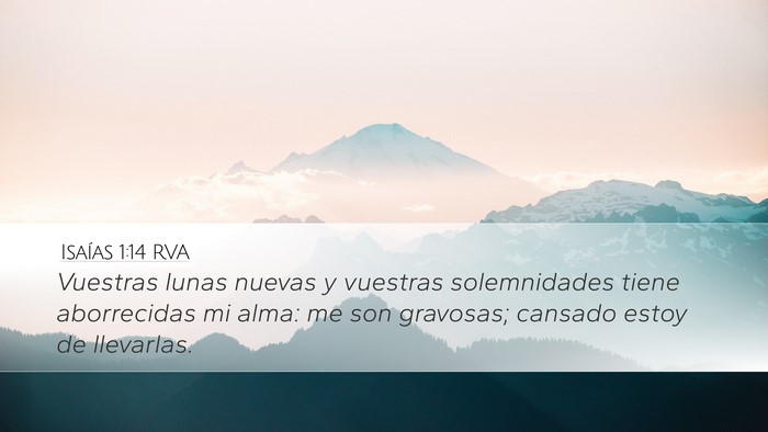 Isaías 1:14 RVA Desktop Wallpaper - Vuestras lunas nuevas y vuestras solemnidades - Desktop Bible Verse Wallpaper