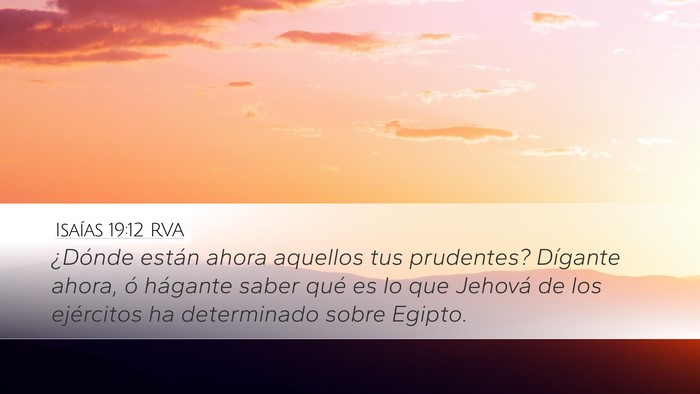 Isaías 19:12 RVA Desktop Wallpaper - ¿Dónde están ahora aquellos tus prudentes? - Desktop Bible Verse Wallpaper