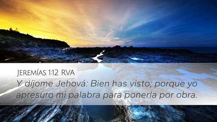 Jeremías 1:12 RVA Desktop Wallpaper - Y díjome Jehová: Bien has visto; porque yo - Desktop Bible Verse Wallpaper