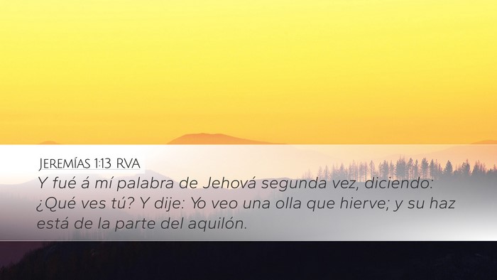 Jeremías 1:13 RVA Desktop Wallpaper - Y fué á mí palabra de Jehová segunda vez, - Desktop Bible Verse Wallpaper