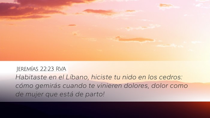 Jeremías 22:23 RVA Bible Verse Image