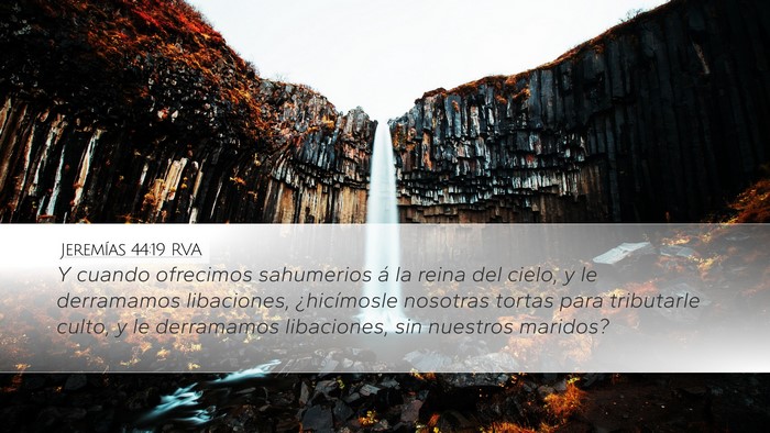 Jeremías 44:19 RVA Desktop Wallpaper - Y cuando ofrecimos sahumerios á la reina del - Desktop Bible Verse Wallpaper