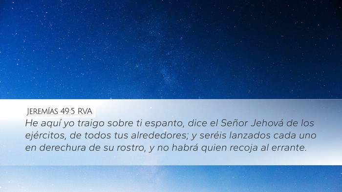 Jeremías 49:5 RVA Desktop Wallpaper - He aquí yo traigo sobre ti espanto, dice el - Desktop Bible Verse Wallpaper