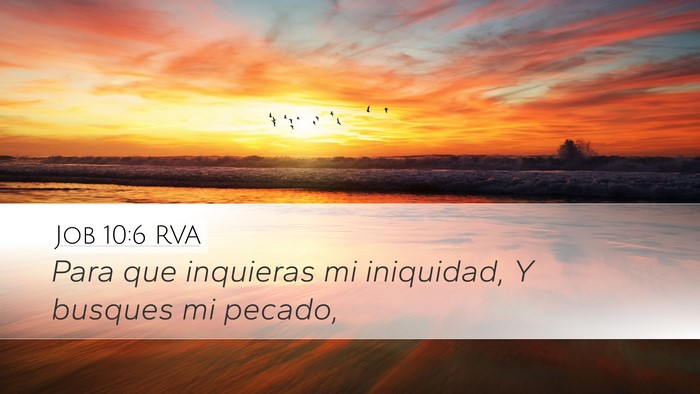Job 10:6 RVA Desktop Wallpaper - Para que inquieras mi iniquidad, Y busques mi - Desktop Bible Verse Wallpaper