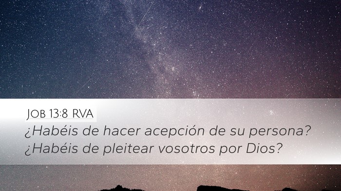 Job 13:8 RVA Desktop Wallpaper - ¿Habéis de hacer acepción de su persona? - Desktop Bible Verse Wallpaper