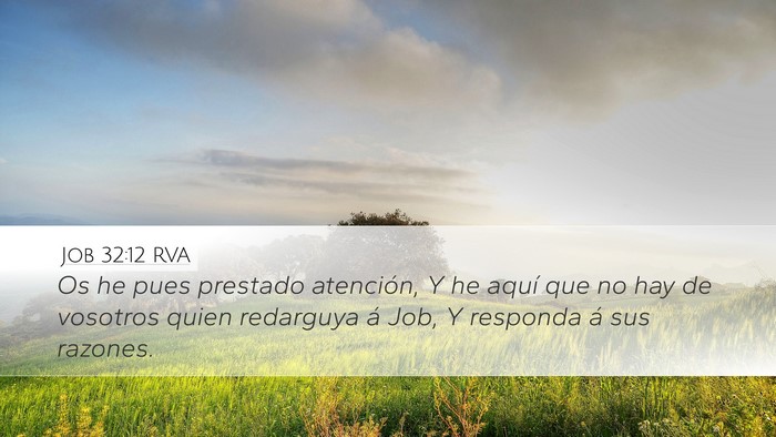 Job 32:12 RVA Desktop Wallpaper - Os he pues prestado atención, Y he aquí que no - Desktop Bible Verse Wallpaper