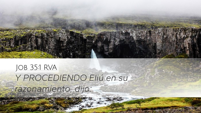 Job 35:1 RVA Desktop Wallpaper - Y PROCEDIENDO Eliú en su razonamiento, - Desktop Bible Verse Wallpaper