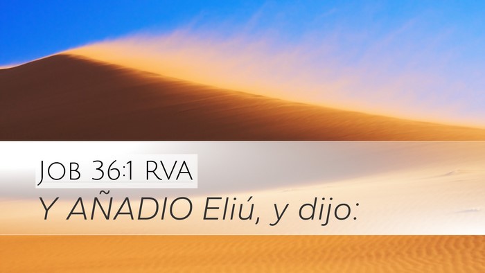 Job 36:1 RVA Desktop Wallpaper - Y AÑADIO Eliú, y - Desktop Bible Verse Wallpaper