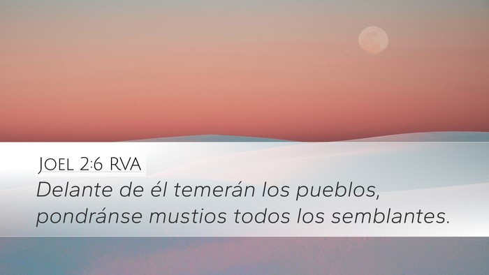 Joel 2:6 RVA Desktop Wallpaper - Delante de él temerán los pueblos, pondránse - Desktop Bible Verse Wallpaper