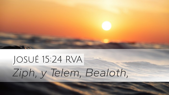 Josué 15:24 RVA Desktop Wallpaper - Ziph, y Telem, - Desktop Bible Verse Wallpaper