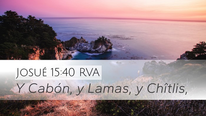 Josué 15:40 RVA Desktop Wallpaper - Y Cabón, y Lamas, y - Desktop Bible Verse Wallpaper