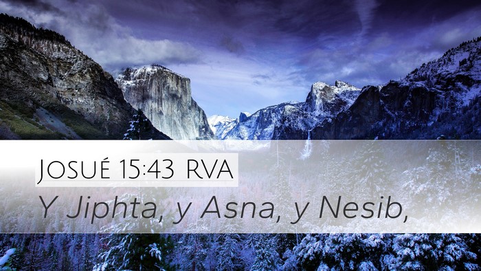 Josué 15:43 RVA Desktop Wallpaper - Y Jiphta, y Asna, y - Desktop Bible Verse Wallpaper