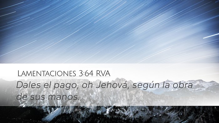 Lamentaciones 3:64 RVA Desktop Wallpaper - Dales el pago, oh Jehová, según la obra de sus - Desktop Bible Verse Wallpaper