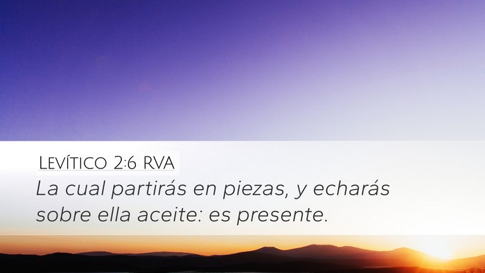 Levítico 2:6 RVA Desktop Wallpaper - La cual partirás en piezas, y echarás sobre - Desktop Bible Verse Wallpaper