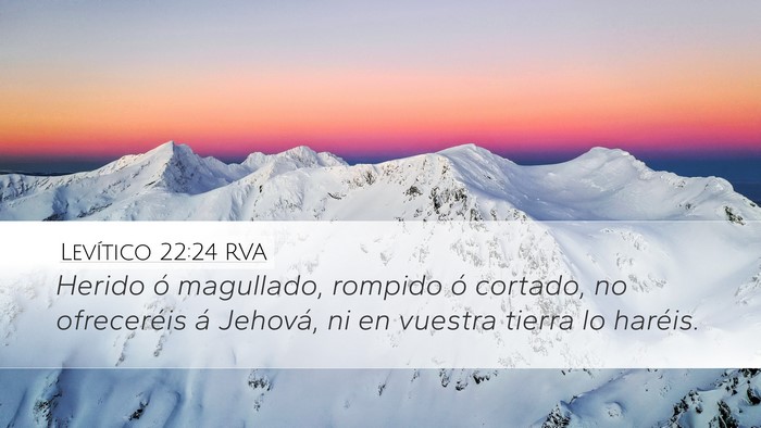 Levítico 22:24 RVA Desktop Wallpaper - Herido ó magullado, rompido ó cortado, no - Desktop Bible Verse Wallpaper