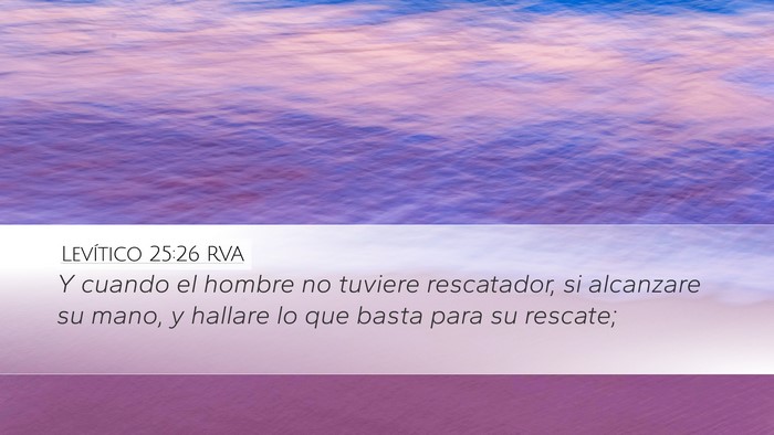 Levítico 25:26 RVA Desktop Wallpaper - Y cuando el hombre no tuviere rescatador, si - Desktop Bible Verse Wallpaper