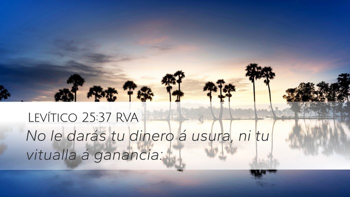 Levítico 25:37 RVA Desktop Wallpaper - No le darás tu dinero á usura, ni tu vitualla - Desktop Bible Verse Wallpaper