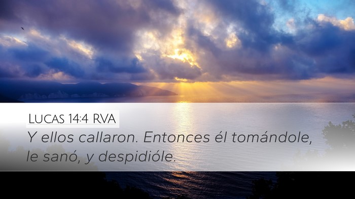 Lucas 14:4 RVA Desktop Wallpaper - Y ellos callaron. Entonces él tomándole, le - Desktop Bible Verse Wallpaper