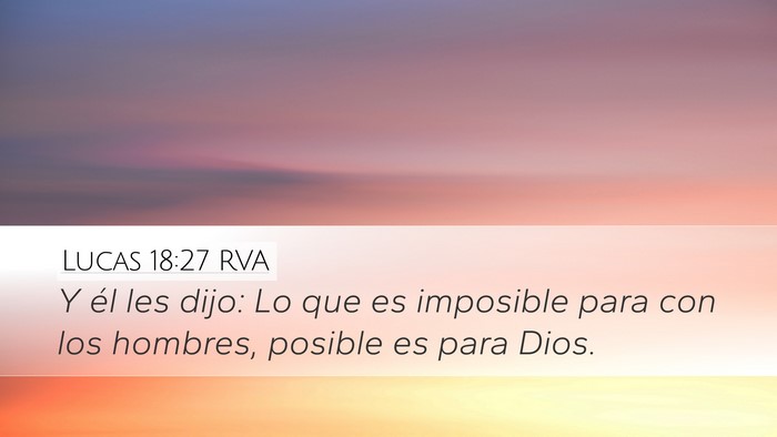 Lucas 18:27 RVA Desktop Wallpaper - Y él les dijo: Lo que es imposible para con los - Desktop Bible Verse Wallpaper