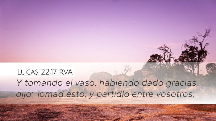 Lucas 22:17 RVA Desktop Wallpaper - Y tomando el vaso, habiendo dado gracias, dijo: - Desktop Bible Verse Wallpaper