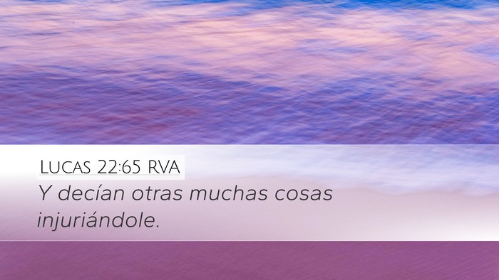 Lucas 22:65 RVA Desktop Wallpaper - Y decían otras muchas cosas - Desktop Bible Verse Wallpaper