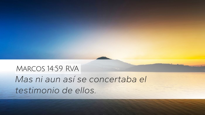 Marcos 14:59 RVA Desktop Wallpaper - Mas ni aun así se concertaba el testimonio de - Desktop Bible Verse Wallpaper