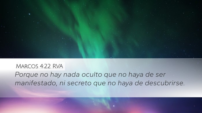 Marcos 4:22 RVA Desktop Wallpaper - Porque no hay nada oculto que no haya de ser - Desktop Bible Verse Wallpaper