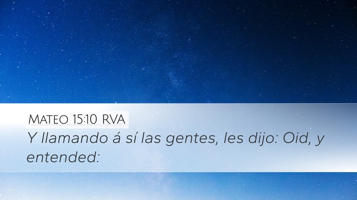 Mateo 15:10 RVA Desktop Wallpaper - Y llamando á sí las gentes, les dijo: Oid, y - Desktop Bible Verse Wallpaper