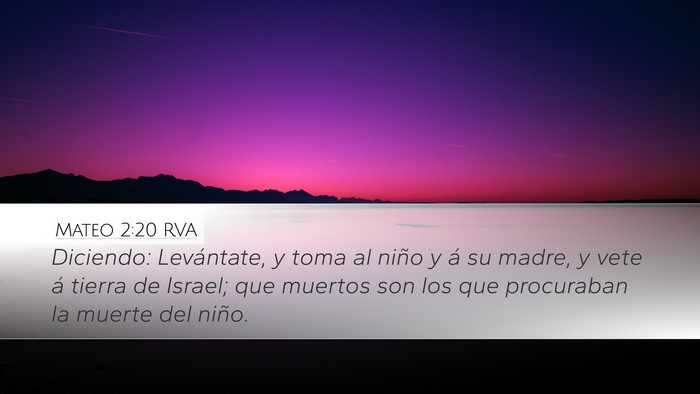 Mateo 2:20 RVA Desktop Wallpaper - Diciendo: Levántate, y toma al niño y á su - Desktop Bible Verse Wallpaper