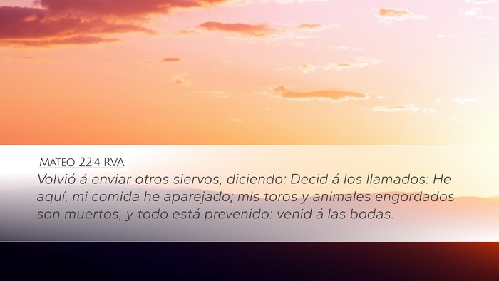Mateo 22:4 RVA Desktop Wallpaper - Volvió á enviar otros siervos, diciendo: Decid - Desktop Bible Verse Wallpaper