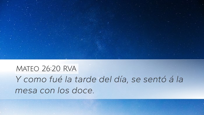 Mateo 26:20 RVA Desktop Wallpaper - Y como fué la tarde del día, se sentó á la - Desktop Bible Verse Wallpaper