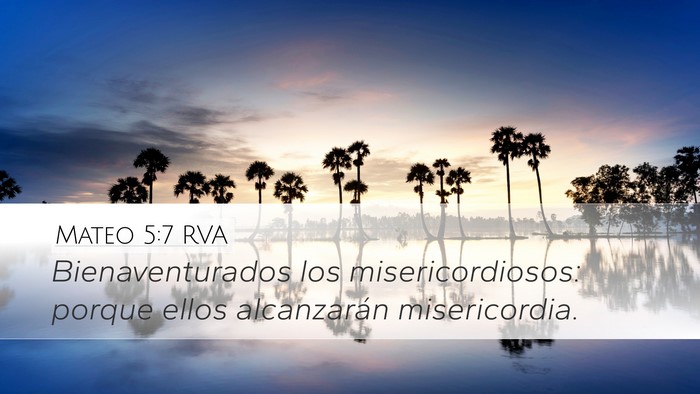 Mateo 5:7 RVA Desktop Wallpaper - Bienaventurados los misericordiosos: porque ellos - Desktop Bible Verse Wallpaper