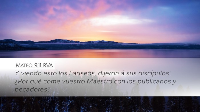 Mateo 9:11 RVA Desktop Wallpaper - Y viendo esto los Fariseos, dijeron á sus - Desktop Bible Verse Wallpaper
