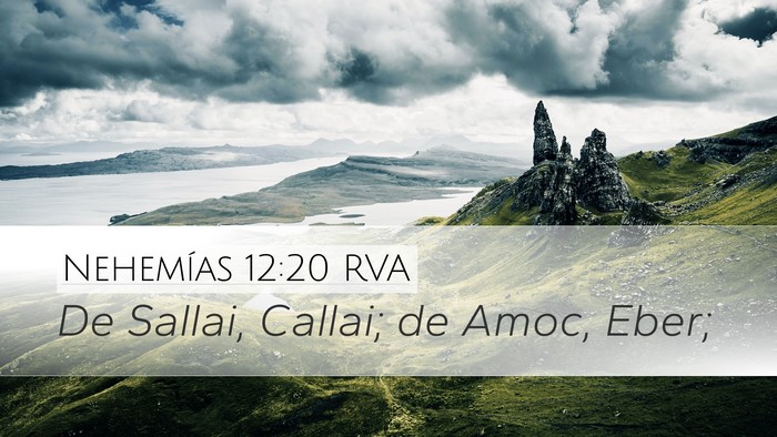 Nehemías 12:20 RVA Desktop Wallpaper - De Sallai, Callai; de Amoc, - Desktop Bible Verse Wallpaper