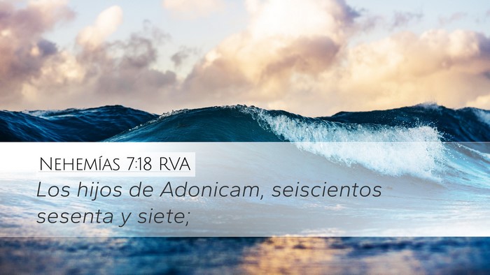 Nehemías 7:18 RVA Desktop Wallpaper - Los hijos de Adonicam, seiscientos sesenta y - Desktop Bible Verse Wallpaper