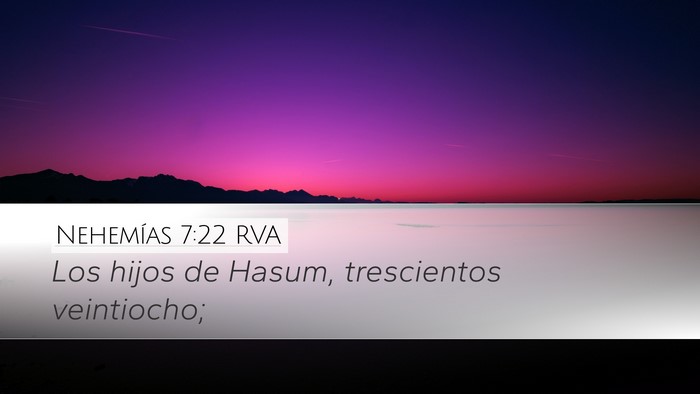 Nehemías 7:22 RVA Desktop Wallpaper - Los hijos de Hasum, trescientos - Desktop Bible Verse Wallpaper