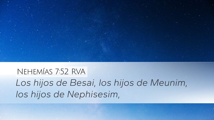 Nehemías 7:52 RVA Desktop Wallpaper - Los hijos de Besai, los hijos de Meunim, los - Desktop Bible Verse Wallpaper