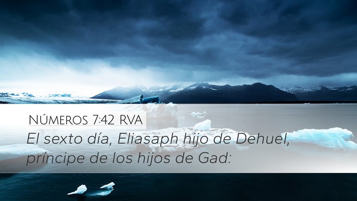 Números 7:42 RVA Desktop Wallpaper - El sexto día, Eliasaph hijo de Dehuel, príncipe - Desktop Bible Verse Wallpaper