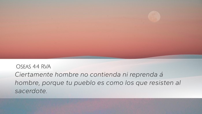 Oseas 4:4 RVA Desktop Wallpaper - Ciertamente hombre no contienda ni reprenda á - Desktop Bible Verse Wallpaper