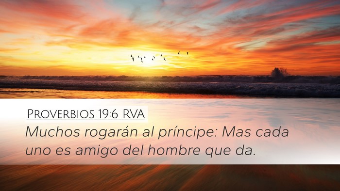 Proverbios 19:6 RVA Desktop Wallpaper - Muchos rogarán al príncipe: Mas cada uno es - Desktop Bible Verse Wallpaper