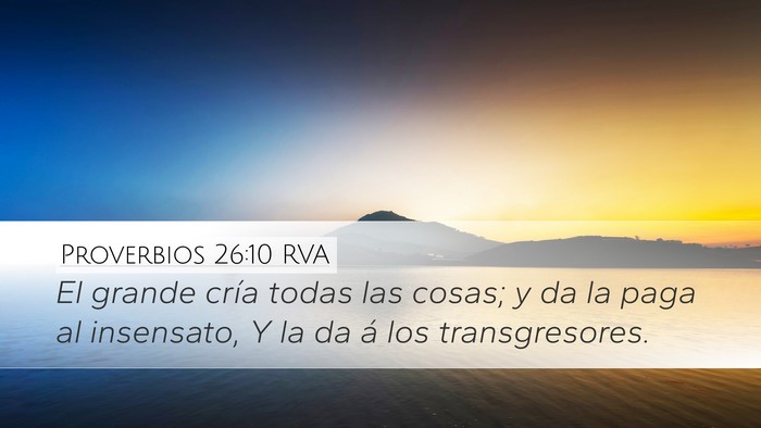 Proverbios 26:10 RVA Desktop Wallpaper - El grande cría todas las cosas; y da la paga al - Desktop Bible Verse Wallpaper