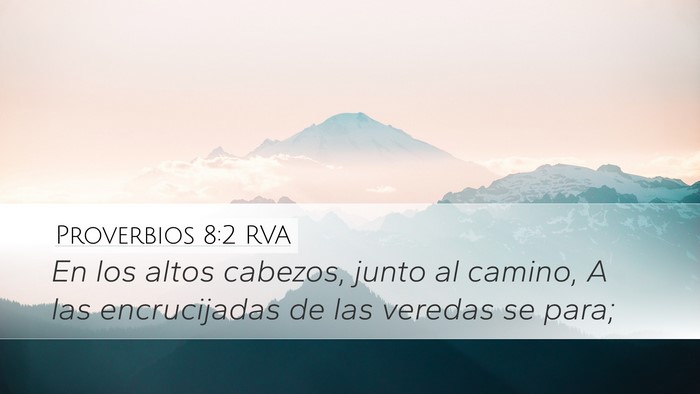 Proverbios 8:2 RVA Desktop Wallpaper - En los altos cabezos, junto al camino, A las - Desktop Bible Verse Wallpaper