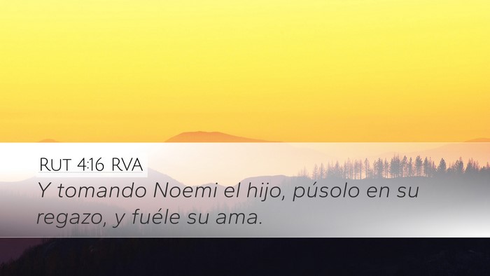 Rut 4:16 RVA Desktop Wallpaper - Y tomando Noemi el hijo, púsolo en su regazo, y - Desktop Bible Verse Wallpaper