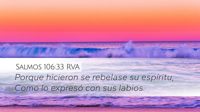 Salmos 106:33 RVA Desktop Wallpaper - Porque hicieron se rebelase su espíritu, Como lo - Desktop Bible Verse Wallpaper