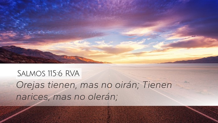 Salmos 115:6 RVA Desktop Wallpaper - Orejas tienen, mas no oirán; Tienen narices, mas - Desktop Bible Verse Wallpaper