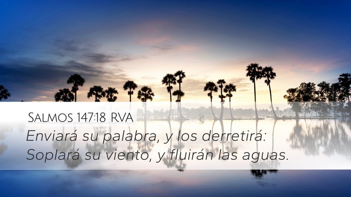 Salmos 147:18 RVA Desktop Wallpaper - Enviará su palabra, y los derretirá: Soplará - Desktop Bible Verse Wallpaper