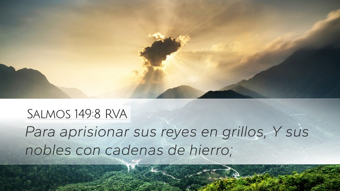 Salmos 149:8 RVA Desktop Wallpaper - Para aprisionar sus reyes en grillos, Y sus - Desktop Bible Verse Wallpaper
