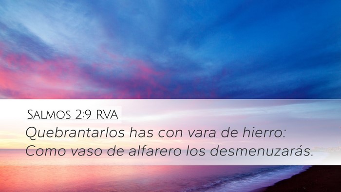 Salmos 2:9 RVA Desktop Wallpaper - Quebrantarlos has con vara de hierro: Como vaso - Desktop Bible Verse Wallpaper