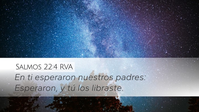 Salmos 22:4 RVA Desktop Wallpaper - En ti esperaron nuestros padres: Esperaron, y tú - Desktop Bible Verse Wallpaper